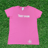Women's Trust In Him Tee (Pink)